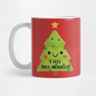 I Feel Tree-mendous! Mug